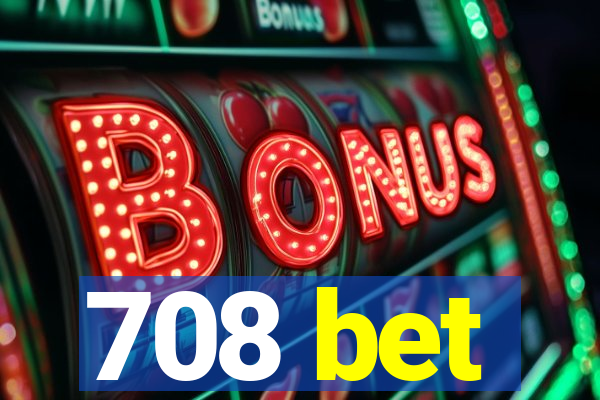 708 bet